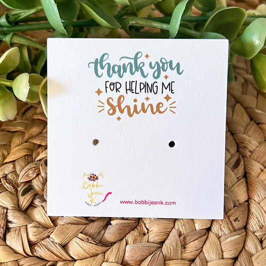 Thank You For Helping Me Shine Earring & Stud Card Add-On for Gift-Giving (CARD ONLY) - FREE WHILE SUPPLIES LAST