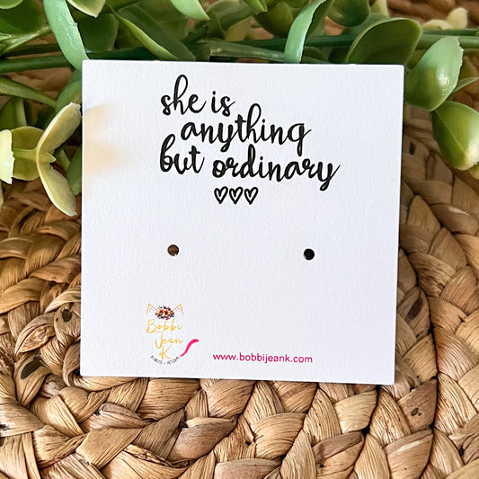 She Is Anything But Ordinary Earring & Stud Card Add-On for Gift-Giving (CARD ONLY) - FREE WHILE SUPPLIES LAST