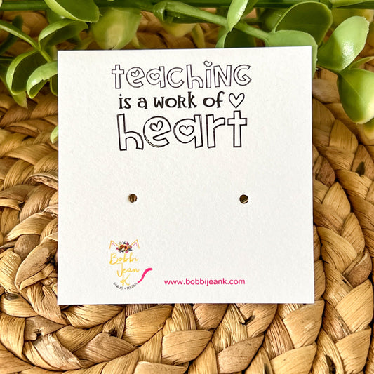Teaching is a Work of Heart Earring & Stud Card (CARD ONLY) - FREE WHILE SUPPLIES LAST