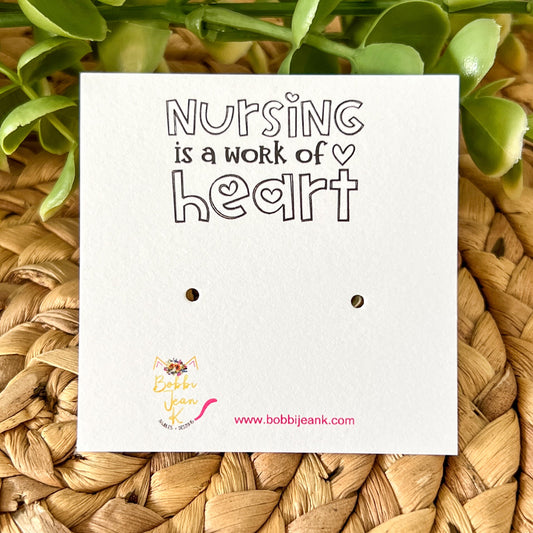 Nursing is a Work of Heart Earring & Stud Card