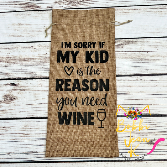Wine Gift Bag: I'm Sorry If My Kid is the Reason You Need Wine - Natural