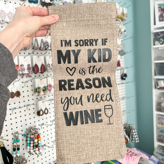SALE: I'm Sorry If My Kid is the Reason You Need Wine Wine Gift Bag - ONLY ONE LEFT