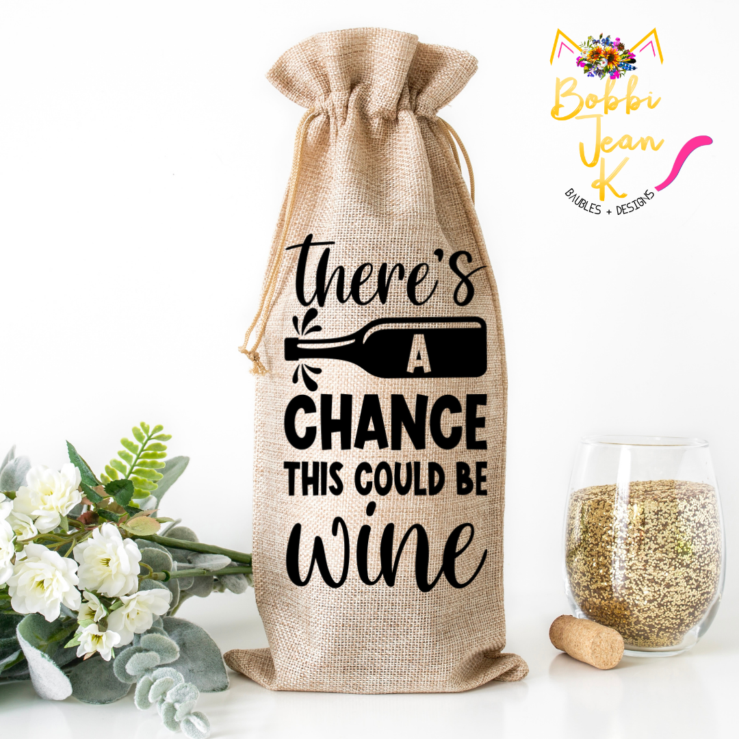 There's a Chance This Could Be Wine Wine Bag