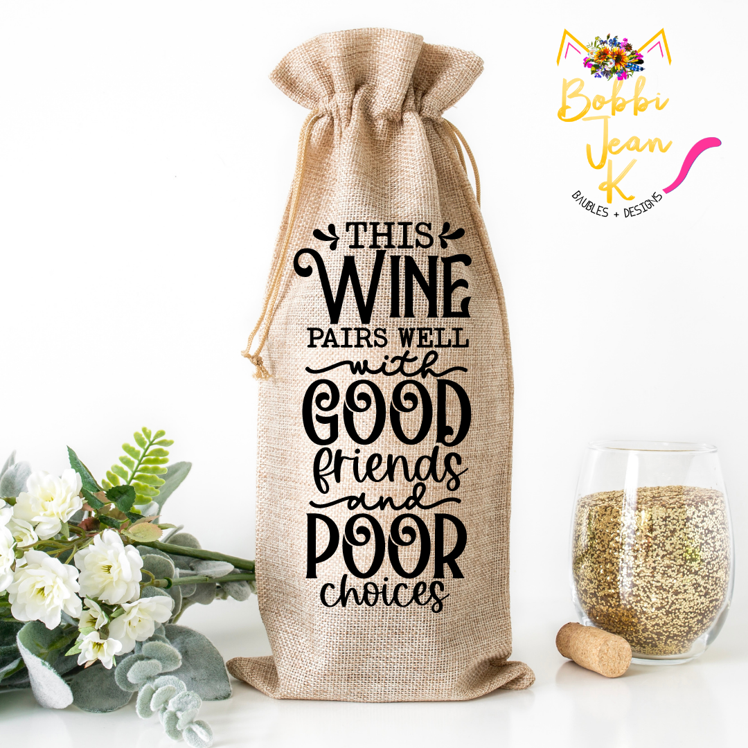 This Wine Pairs Well With Good Friends and Poor Choices Wine Bag