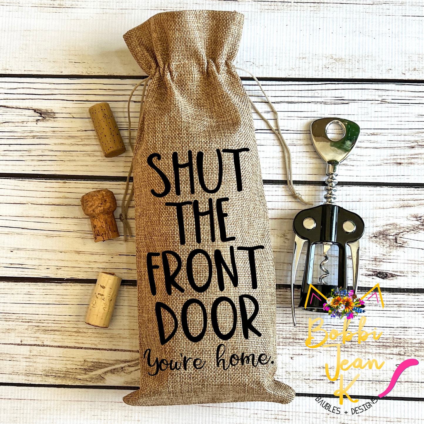 Wine Gift Bag: Shut the Front Door You're Home