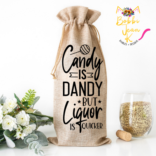 Candy is Dandy but Liquor is Quicker Wine Bag