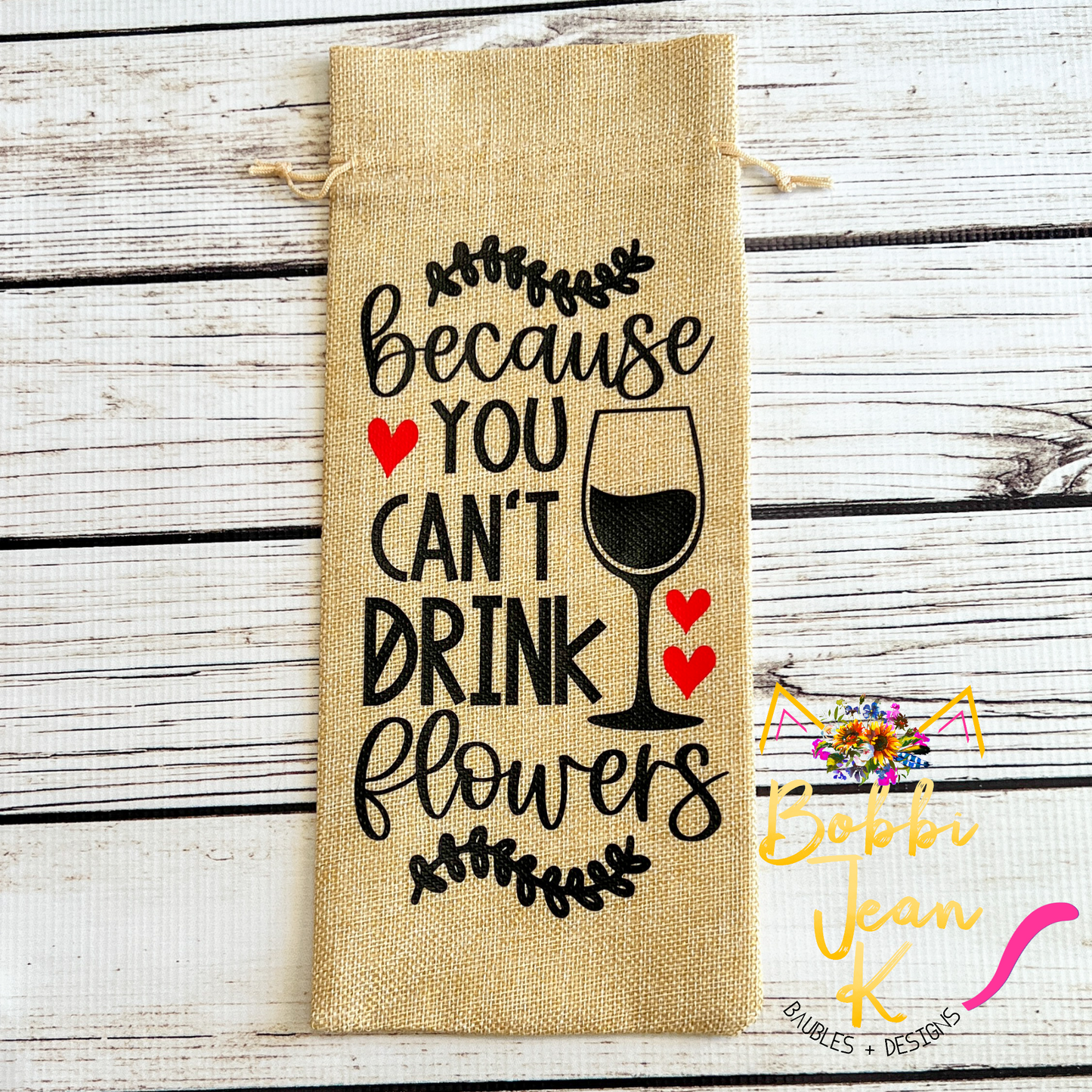 Wine Gift Bag: Because You Can't Drink Flowers - Natural