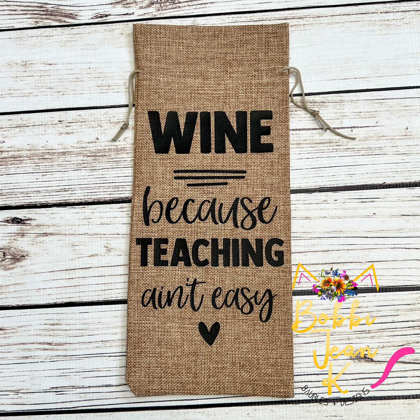 Wine Gift Bag: Wine Because Teaching Ain't Easy - Natural